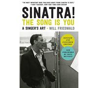 Sinatra! the Song Is You: A Singer's Art