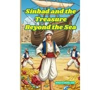 Sinbad and the Treasure Beyond the Sea: A Magical Sea Adventure for Brave Young Explorers
