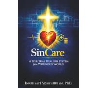 SinCare: A Spiritual Healing System for a Wounded World