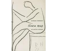 Since 1950: Art and Its Criticism
