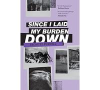 Since I Laid My Burden Down