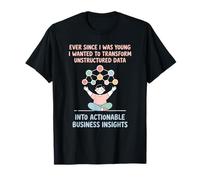 Since I was Young Wanted to Transform Data Insightfully T-Shirt