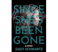 Since She's Been Gone: A Novel