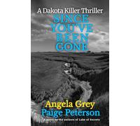 Since You've Been Gone (A Dakota Killer Thriller)
