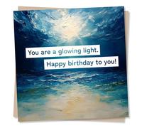 Sincere Happy Birthday Card For A Special Person - You Are A Glowing Light - Sea Painting Design - Birthday Card For Women, Men, Friend Or Family Member