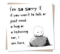 Sincere Support or Get Well Soon or Sympathy Card For a Loved One - So Sorry - I am Here - Listening Ear - Grief, Loss, Sickness - For a Special Someone, Friend, Family, Special Someone