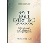 Sincere Thankfulness Invested In Efforts For Say It Right Every time: Walking through a refined course of learning and growth