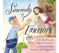 Sincerely, Emerson: A Girl, Her Letter, and the Helpers All Around Us