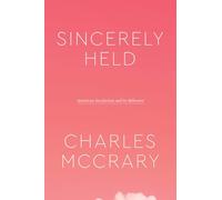 Sincerely Held: American Secularism and Its Believers (Class 200: New Studies in Religion)
