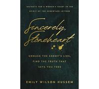 Sincerely, Stoneheart: Unmask the Enemy’s Lies, Find the Truth That Sets You Free (Insights for a Woman's Heart in the Spirit of the C.S. Lewis Classic, The Screwtape Letters)
