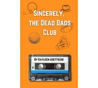 Sincerely, the Dead Dads Club