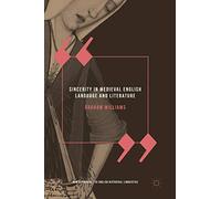 Sincerity in Medieval English Language and Literature (New Approaches to English Historical Linguistics)