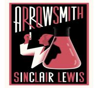 Sinclair Lewis Arrowsmith : New Annotated Edition Paperback Book Sinclair Lewis Multicolor