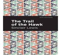 Sinclair Lewis The Trail of the Hawk Paperback Book Sinclair Lewis Multicolor