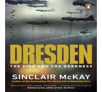 Sinclair McKay Dresden : The Fire & the Darkness Paperback Book Sinclair McKay Multicolor