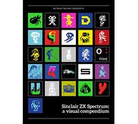 Sinclair ZX Spectrum: a visual compendium | Retro Gaming Book by Bitmap Books