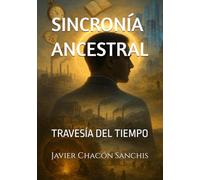 SINCRONÍA ANCESTRAL: TRAVESÍA DEL TIEMPO