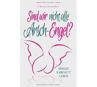 Sind wir nicht alle Arsch-Engel?: Spiegelkabine, Petraschka, Schweitzer,.