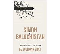 Sindh & Balochistan: Sufism, Religion and Ideologies