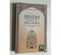 Sindh under the Mugals:Origin and Development of Historiography: Origin and Development of Historiography (15911737 CE)
