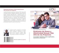 Síndrome de Down y Afectividad Sexual: Más Allá de los Prejuicios