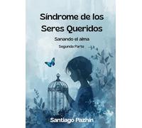 Síndrome de los Seres Queridos: Sanando el Alma