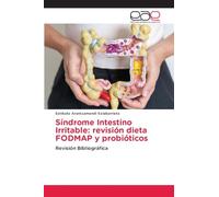Síndrome Intestino Irritable: revisión dieta FODMAP y probióticos: Revisión Bibliográfica