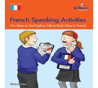 Sinead Leleu French Speaking Activities-Fun Ways to Get Pupils to Talk to Each Sinead Leleu Multicolor