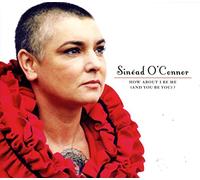 Sinead O'Connor - How About I Be Me And You Be You