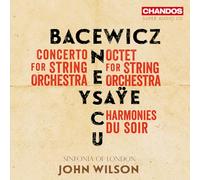 Sinfonia of London; John Wilson - Graznya Bacewicz; Eugene Ysaye; George Enescu: Music for Strings