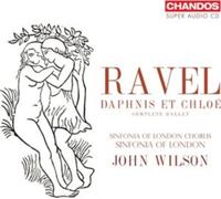 Sinfonia of London Chorus; Sinfonia of London; John Wilson - Maurice Ravel: Daphnis et Chloe (Complete Ballet)