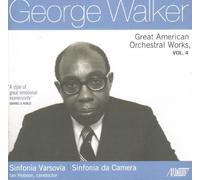 Sinfonia Varsovia - George Walker: Great American Orchestral Works, Vol. 4