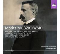 Sinfonia Varsovia/Hobson - Moritz Moszkowski: Orchestral Music, Vol. 3