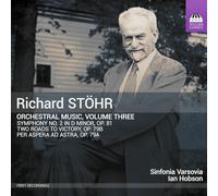 Sinfonia Varsovia; Ian Hobson - Richard Stohr: Orchestral Music, Vol. 3