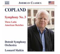Detroit Symphony/Slatkin - Copland: Symphony No. 3, Three Latin American Sketches