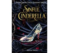 Sinful Cinderella (Dark Fairy Tale Queens Series)