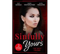 Sinfully Yours: The Best Friend: A Tricky Proposition / Paper Wedding, Best-Friend Bride / Getting Lucky