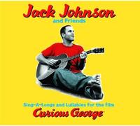 Sing-A-Longs & Lullabies For The Film Curious George by Jack Johnson and Friends (2006) Audio CD