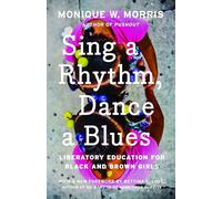 Sing a Rhythm, Dance a Blues: Education for the Liberation of Black and Brown Girls