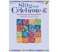 Sing and Celebrate 4-Sacred Songs for Young Voices: Book/Enhanced CD (with Reproducible Pages and PDF Song Charts