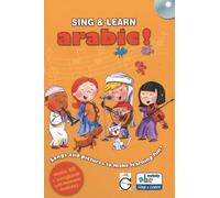 Sing and Learn Arabic!: Songs and Pictures to Make Learning Fun! [Mixed Media Hardback]: Songs & Pictures to Make Learning Fun!