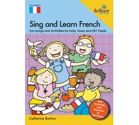 Sing and Learn French : Fun Songs and Activities for Early Years and KS1 Pupils