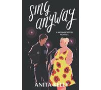 Sing Anyway: A Moonlighters novella: 1