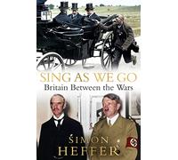 Sing As We Go: Britain Between the Wars