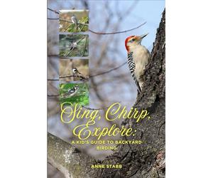 Sing, Chirp, Explore: A Kid's Guide to Backyard Birding