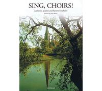 Sing Choirs!(Ed Baird John) Anthems Psalms Hymns Satb & Organ Chor Bk: Written by Various, 2014 Edition, Publisher: Novello Publications [Paperback]