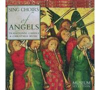 Sing Choirs Of Angels - Traditional Carols & Christmas Music