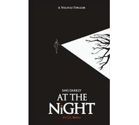 Sing Darkly At The Night: A Volatile Thriller