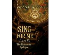 Sing For Me: The Phantom's Epilogue