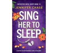 Sing Her to Sleep: A gripping and unputdownable crime fiction novel: 15 (Detective Katie Scott)